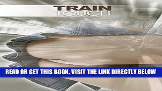 [EBOOK] DOWNLOAD Train Touch READ NOW