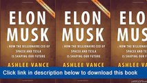 ]]]]]>>>>>(eBooks) Elon Musk: How The Billionaire CEO Of SpaceX And Tesla Is Shaping Our Future By Ashlee Vance | Summary & Analysis
