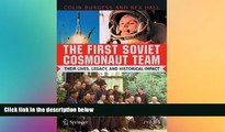 Must Have  The First Soviet Cosmonaut Team: Their Lives and Legacies (Springer Praxis Books)  READ