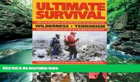 Books to Read  Ultimate Survival: Wilderness, Terrorism, Surviving Extreme Situations: Land, Sea