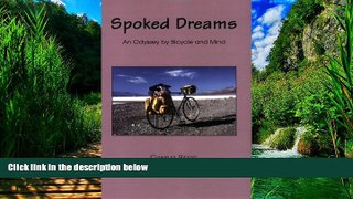 Books to Read  Spoked Dreams: An Odyssey by Bicycle and Mind  Full Ebooks Most Wanted