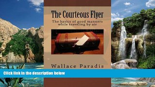 Books to Read  The Courteous Flyer: The basics of good manners while traveling by air  Full Ebooks