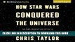 [Ebook] How Star Wars Conquered the Universe: The Past, Present, and Future of a Multibillion