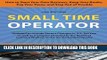 [Free Read] Small Time Operator: How to Start Your Own Business, Keep Your Books, Pay Your Taxes,