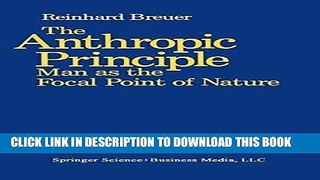 Best Seller The Anthropic Principle: Man as the Focal Point of Nature Free Download