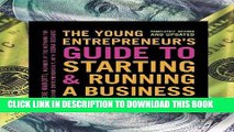 [Ebook] The Young Entrepreneur s Guide to Starting and Running a Business: Turn Your Ideas into