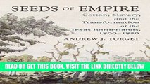 [BOOK] PDF Seeds of Empire: Cotton, Slavery, and the Transformation of the Texas Borderlands,