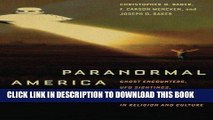 Read Now Paranormal America: Ghost Encounters, UFO Sightings, Bigfoot Hunts, and Other Curiosities