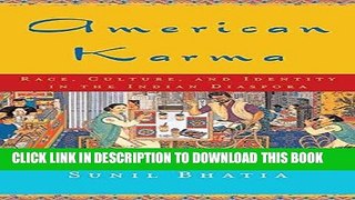 Read Now American Karma: Race, Culture, and Identity in the Indian Diaspora (Qualitative Studies