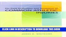 Read Now On Field Evaluation And Treatment Of Common Athletic Injuries, 1e Download Book