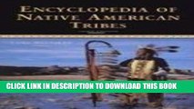 Read Now Encyclopedia of Native American Tribes (Facts on File Library of American History)