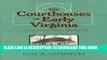 [Ebook] The Courthouses of Early Virginia: An Architectural History (Colonial Williamsburg Studies