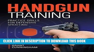 [DOWNLOAD] PDF Handgun Training - Practice Drills For Defensive Shooting New BEST SELLER