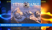 Big Deals  A Climber s Guide to the Teton Range Third Edition(Climber s Guide to the Teton Range)