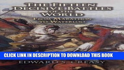 [BOOK] PDF The Fifteen Decisive Battles of the World: From Marathon to Waterloo (Dover Military