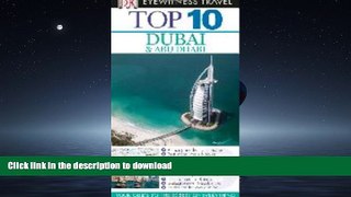 GET PDF  Dubai and Abu Dhabi (DK Eyewitness Top 10 Travel Guide)  BOOK ONLINE