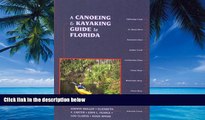 Big Deals  A Canoeing and Kayaking Guide to Florida (Canoe and Kayak Series)  Full Ebooks Best
