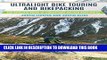 [New] Ebook Ultralight Bike Touring and Bikepacking: The Ultimate Guide to Lightweight Cycling