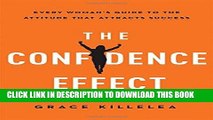 [READ] EBOOK The Confidence Effect: Every Woman s Guide to the Attitude That Attracts Success BEST