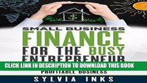 [Free Read] Small Business Finance for the Busy Entrepreneur: Blueprint for Building a Solid,