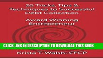 [Free Read] 20 Tricks, Tips   Techniques on Successful Debt Collection: Award Winning Entrep Full