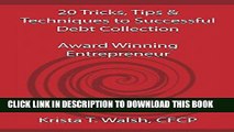 [Free Read] 20 Tricks, Tips   Techniques on Successful Debt Collection: Award Winning Entrep Full