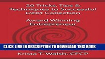 [Free Read] 20 Tricks, Tips   Techniques on Successful Debt Collection: Award Winning Entrep Free