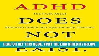 [READ] EBOOK ADHD Does Not Exist: The Truth About Attention Deficit and Hyperactivity Disorder