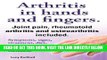 [READ] EBOOK Arthritis in Hands and Arthritis in Fingers. Rheumatoid Arthritis and Osteoarthritis