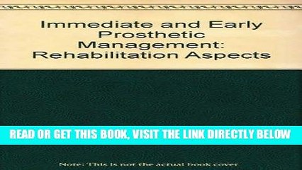 [READ] EBOOK Immediate and Early Prosthetic Management: Rehabilitation Aspects ONLINE COLLECTION