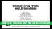 [READ] EBOOK Clinical Drug Trials and Tribulations, Revised and Expanded, Second Edition (Drugs