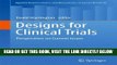 [READ] EBOOK Designs for Clinical Trials: Perspectives on Current Issues (Applied Bioinformatics