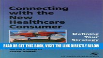 [READ] EBOOK Connecting With The New Healthcare Consumer: Defining Your Strategy BEST COLLECTION