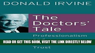 [FREE] EBOOK The Doctors  Tale - Professionalism and Public Trust ONLINE COLLECTION