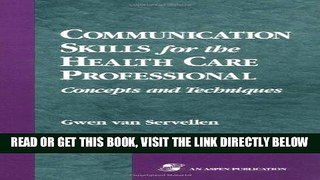 [FREE] EBOOK Communication Skills for the Health Care Professional: Concepts and Techniques BEST