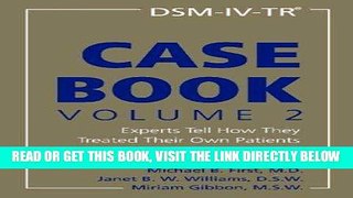 [READ] EBOOK DSM-IV-TR Casebook, Volume 2: Experts Tell How They Treated Their Own Patients ONLINE