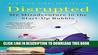 [Free Read] Disrupted: My Misadventure in the Start-Up Bubble Full Online