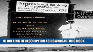 [Free Read] Bankers and Empire: How Wall Street Colonized the Caribbean Free Online