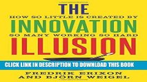 [Free Read] The Innovation Illusion: How So Little Is Created by So Many Working So Hard Full