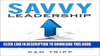 [Free Read] Savvy Leadership: How To Inspire Engagement And Ignite High Performance Free Online