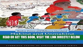 [FREE] EBOOK Making and Unmaking Public Health in Africa: Ethnographic and Historical Perspectives