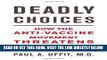 [FREE] EBOOK Deadly Choices: How the Anti-Vaccine Movement Threatens Us All by Paul A. Offit (Dec