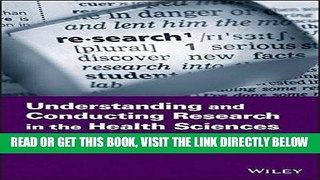 [READ] EBOOK Understanding and Conducting Research in the Health Sciences ONLINE COLLECTION