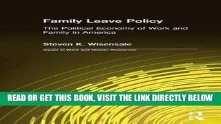 [FREE] EBOOK Family Leave Policy: The Political Economy of Work and Family in America (Issues in