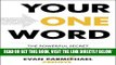 [Free Read] Your One Word: The Powerful Secret to Creating a Business and Life That Matter Full