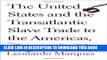 [Free Read] The United States and the Transatlantic Slave Trade to the Americas, 1776-1867 Free