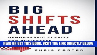[Free Read] Big Shifts Ahead: Demographic Clarity For Business Free Online