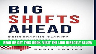[Free Read] Big Shifts Ahead: Demographic Clarity For Business Full Online