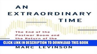 [Free Read] An Extraordinary Time: The End of the Postwar Boom and the Return of the Ordinary