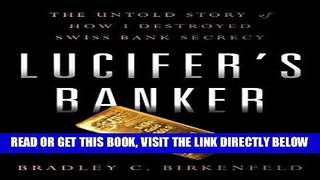 [Free Read] Lucifer s Banker: The Untold Story of How I Destroyed Swiss Bank Secrecy Full Online